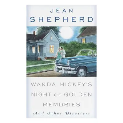 "Wanda Hickey's Night of Golden Memories: And Other Disasters" - "" ("Shepherd Jean")