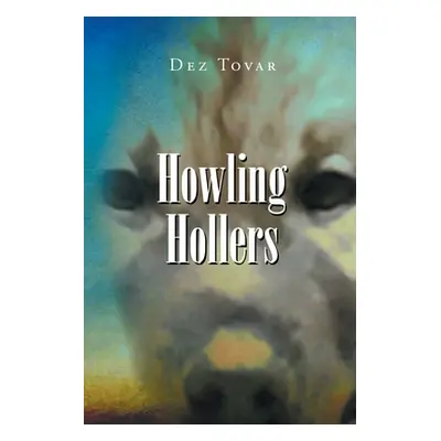 "Howling Hollers" - "" ("Tovar Dez")