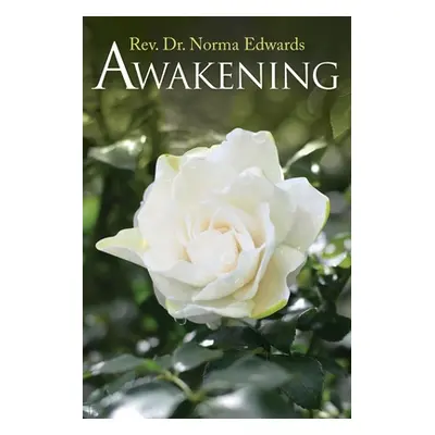 "Awakening" - "" ("Rev Dr Norma Edwards")