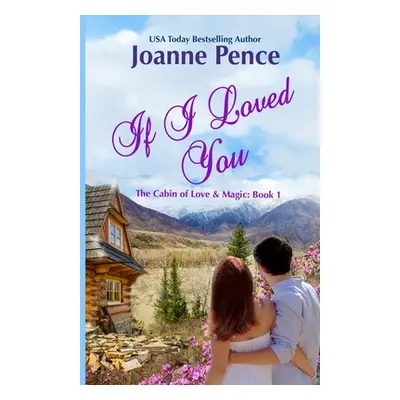 "If I Loved You: The Cabin of Love & Magic" - "" ("Pence Joanne")