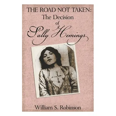 "The Road Not Taken: The Decision of Sally Hemings" - "" ("William Robinson S.")