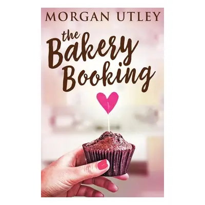 "The Bakery Booking" - "" ("Utley Morgan")