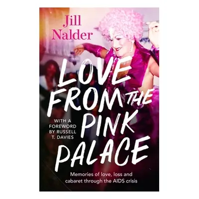 "Love from the Pink Palace: Memories of Love, Loss and Cabaret Through the AIDS Crisis" - "" ("N