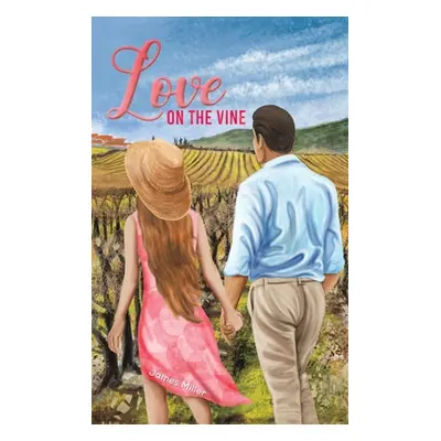 "Love on the Vine" - "" ("Miller James")