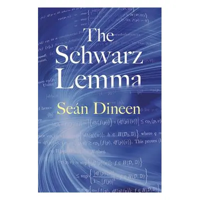 "The Schwarz Lemma" - "" ("Dineen Sean")