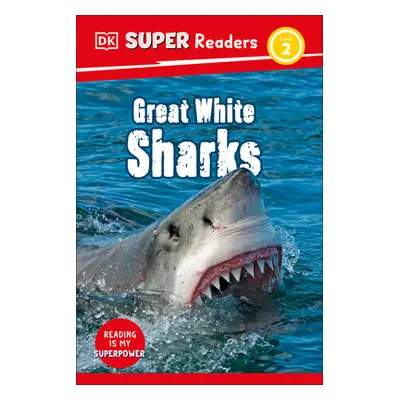 "DK Super Readers Level 2 Great White Sharks" - "" ("DK")