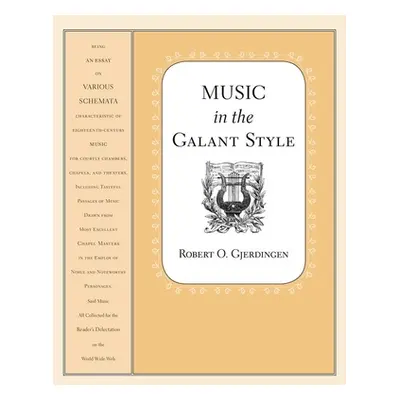 "Music in the Galant Style" - "" ("Gjerdingen Robert")