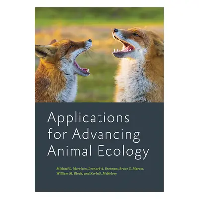 Applications for Advancing Animal Ecology (Morrison Michael L.)