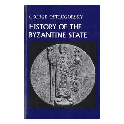 "History of the Byzantine State" - "" ("Ostrogorsky George")