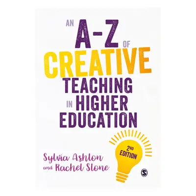 "An A-Z of Creative Teaching in Higher Education" - "" ("Ashton Sylvia")