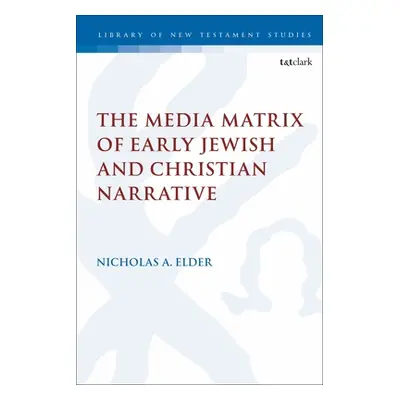 "The Media Matrix of Early Jewish and Christian Narrative" - "" ("Elder Nicholas")