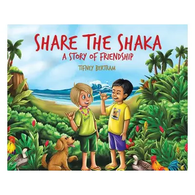 "Share the Shaka: A story of Friendship" - "" ("Bertram Tifney")