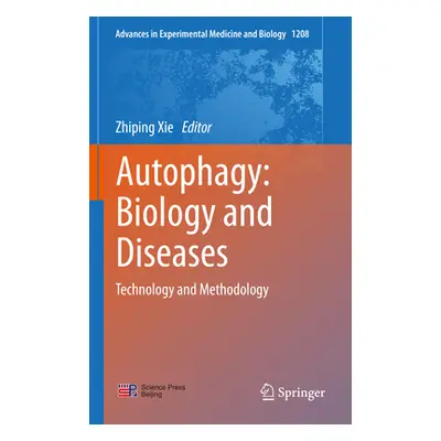 "Autophagy: Biology and Diseases: Technology and Methodology" - "" ("Xie Zhiping")