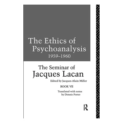 "The Ethics of Psychoanalysis 1959-1960: The Seminar of Jacques Lacan" - "" ("Lacan Jacques")