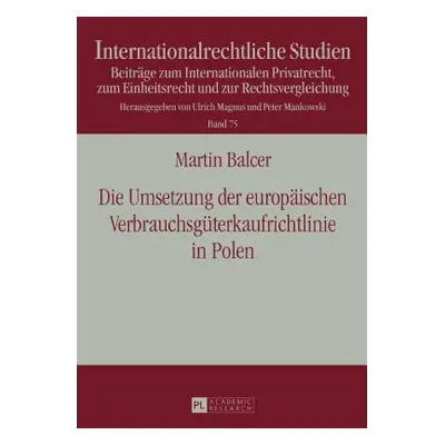 "Die Umsetzung der europischen Verbrauchsgterkaufrichtlinie in Polen; Unter besonderer Bercksich