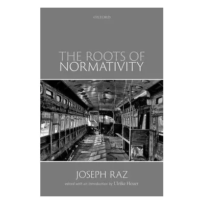 "The Roots of Normativity" - "" ("Raz Joseph")