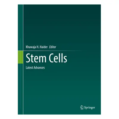 "Stem Cells: Latest Advances" - "" ("Haider Khawaja H.")