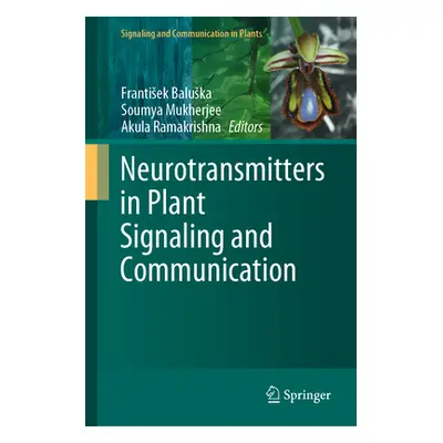 "Neurotransmitters in Plant Signaling and Communication" - "" ("Baluska Frantisek")