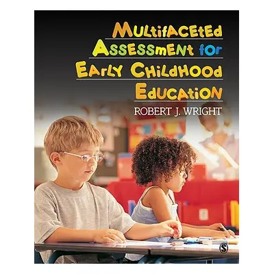 "Multifaceted Assessment for Early Childhood Education" - "" ("Wright Robert J.")