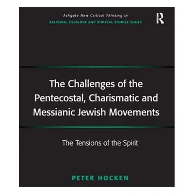 "The Challenges of the Pentecostal, Charismatic and Messianic Jewish Movements: The Tensions of 