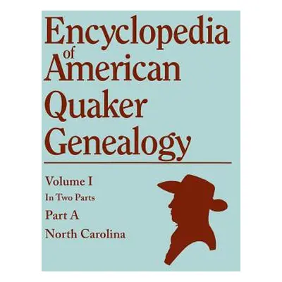 "Encyclopedia of American Quaker Genealogy. Records and Minutes of the Thirty-Three Oldest Month