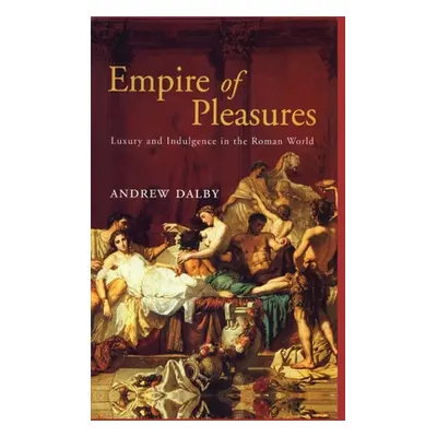 "Empire of Pleasures" - "" ("Dalby Andrew")