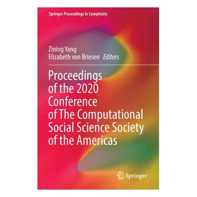 "Proceedings of the 2020 Conference of the Computational Social Science Society of the Americas"