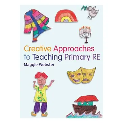 "Creative Approaches to Teaching Primary Re" - "" ("Webster Maggie")