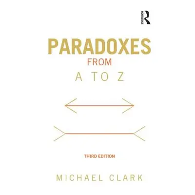 "Paradoxes from A to Z" - "" ("Clark Michael")