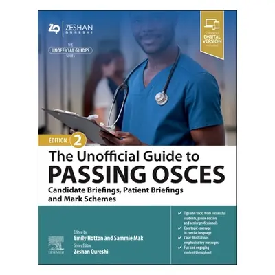 "Unofficial Guide to Passing OSCEs: Candidate Briefings, Patient Briefings and Mark Schemes" - "