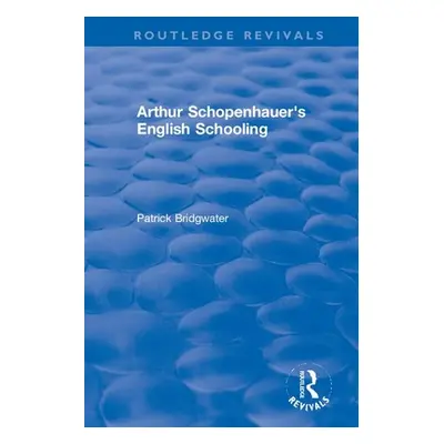 "Arthur Schopenhauer's English Schooling" - "" ("Bridgwater Patrick")