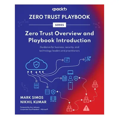 "Zero Trust Overview and Playbook Introduction: Guidance for business, security, and technology 