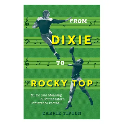 "From Dixie to Rocky Top: Music and Meaning in Southeastern Conference Football" - "" ("Tipton C