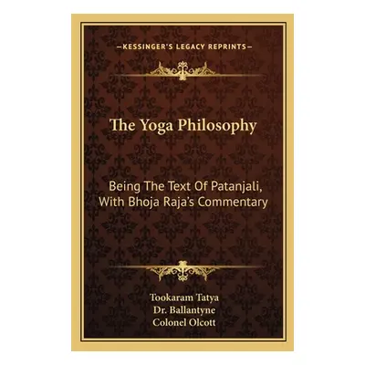 "The Yoga Philosophy: Being the Text of Patanjali, with Bhoja Raja's Commentary" - "" ("Tatya To