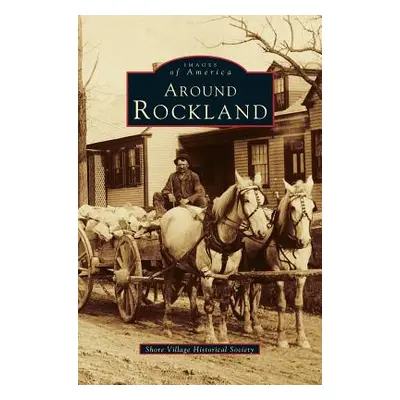 "Around Rockland" - "" ("Shore Village Historical Society")