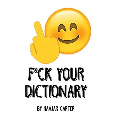 "F*ck Your Dictionary" - "" ("Carter Haajar")