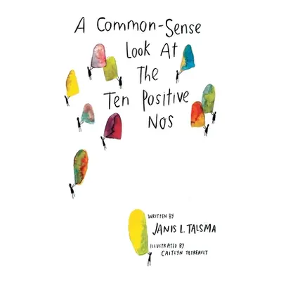 "A Common-Sense Look at the Ten Positive Nos" - "" ("Talsma Janis L.")