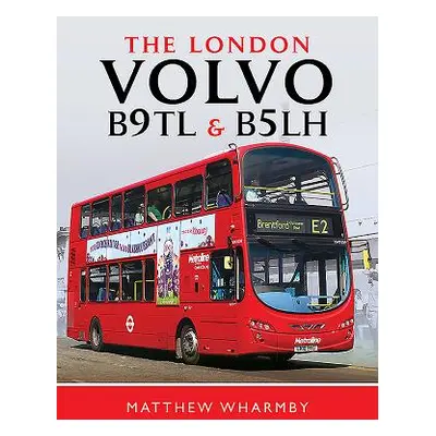 "The London Volvo B9tl and B5lh" - "" ("Wharmby Matthew")