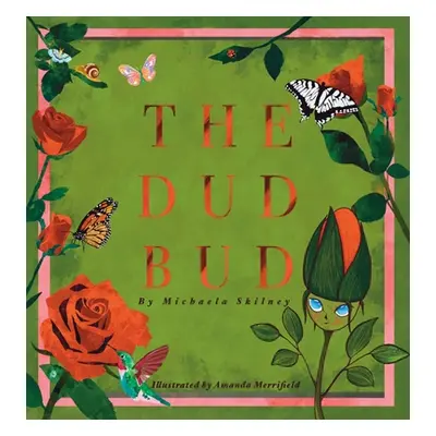 "The Dud Bud" - "" ("Skilney Michaela")