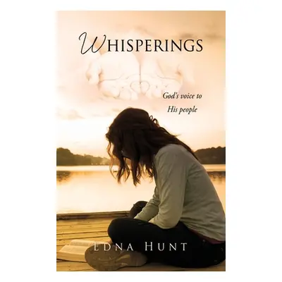 "Whisperings: God's voice to His people" - "" ("Hunt Edna")