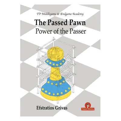 "The Passed Pawn: Power of the Passer" - "" ("Grivas")