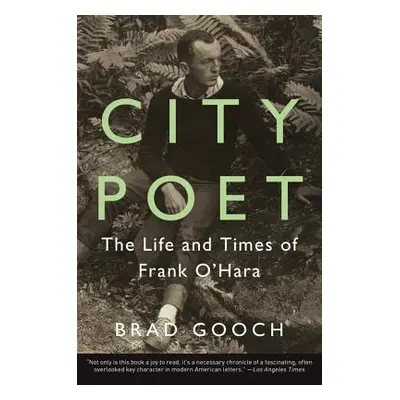 "City Poet: The Life and Times of Frank O'Hara" - "" ("Gooch Brad")