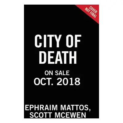 "City of Death: Humanitarian Warriors in the Battle of Mosul" - "" ("Mattos Ephraim")