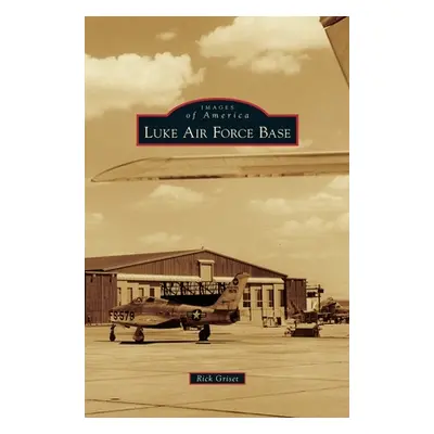 "Luke Air Force Base" - "" ("Griset Rick")