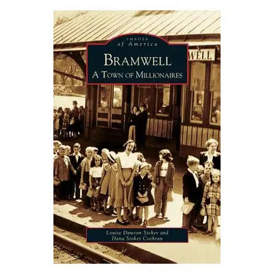 "Bramwell: A Town of Millionaires" - "" ("Stoker Louise Dawson")