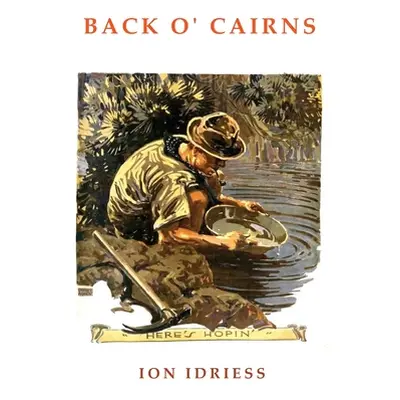 "Back O' Cairns" - "" ("Idriess Ion")