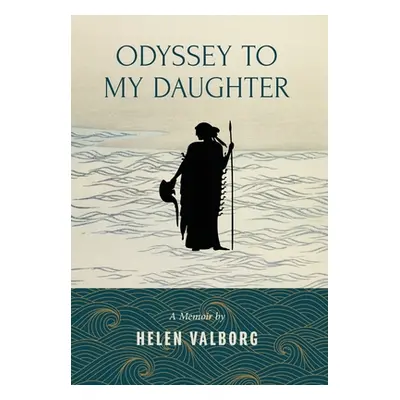 "Odyssey To My Daughter" - "" ("Valborg Helen")