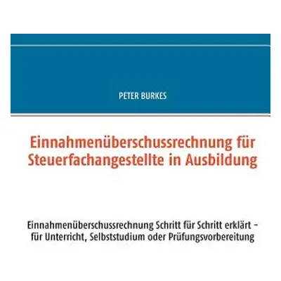 "4/3 Rechnung fr Steuerfachangestellte in Ausbildung: Einnahmenberschussrechnung Schritt fr Schr