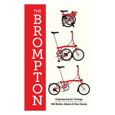 "The Brompton: Engineering for Change" - "" ("Butler-Adams William")