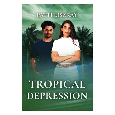 "Tropical Depression" - "" ("Liszkay Patti")